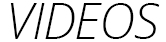 Videos